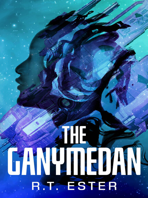 Title details for The Ganymedan by R.T. Ester - Available